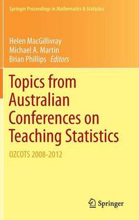 Cover image for Topics from Australian Conferences on Teaching Statistics: OZCOTS 2008-2012