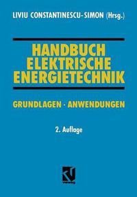 Cover image for Handbuch Elektrische Energietechnik: Grundlagen * Anwendungen