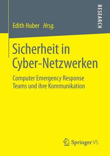 Cover image for Sicherheit in Cyber-Netzwerken: Computer Emergency Response Teams Und Ihre Kommunikation