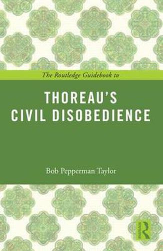 Cover image for The Routledge Guidebook to Thoreau's Civil Disobedience