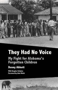 Cover image for They Had No Voice: My Fight for Alabama's Forgotten Children