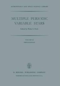 Cover image for Multiple Periodic Variable Stars: Proceedings of the International Astronomical Union Colloquium No. 29, Held at Budapest, Hungary 1-5 September 1975