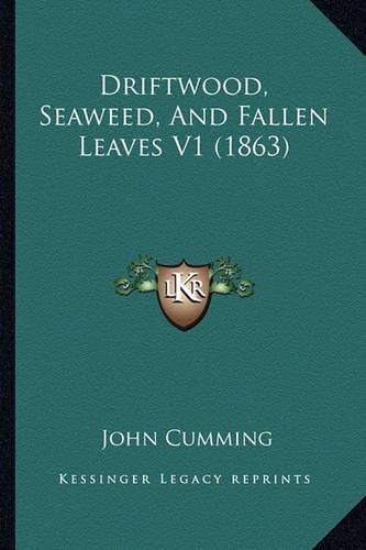 Cover image for Driftwood, Seaweed, and Fallen Leaves V1 (1863)