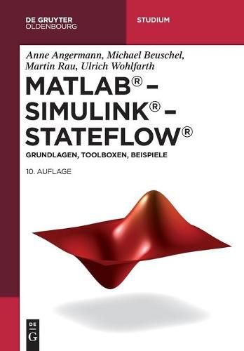 Cover image for MATLAB - Simulink - Stateflow: Grundlagen, Toolboxen, Beispiele