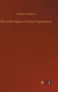 Cover image for The Little Pilgrim: Further Experiences