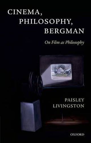 Cover image for Cinema, Philosophy, Bergman: On Film as Philosophy