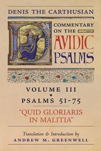 Cover image for Quid Gloriaris Militia (Denis the Carthusian's Commentary on the Psalms): Vol. 3 (Psalms 51-75)