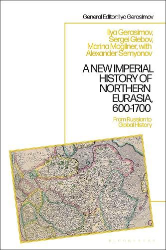 Cover image for A New Imperial History of Northern Eurasia, 600-1700