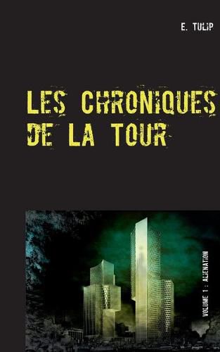 Cover image for Les Chroniques de La Tour: Volume 1: AlieNation