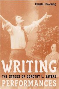 Cover image for Writing Performances: The Stages of Dorothy L. Sayers
