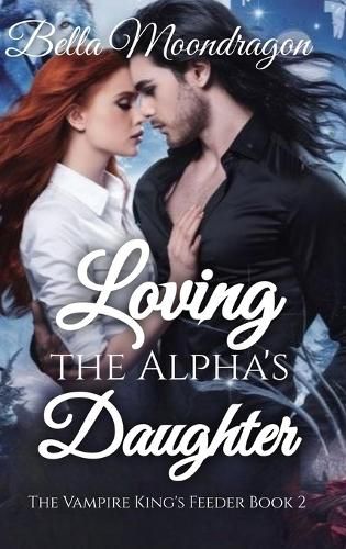 Cover image for Loving the Alpha's Daughter
