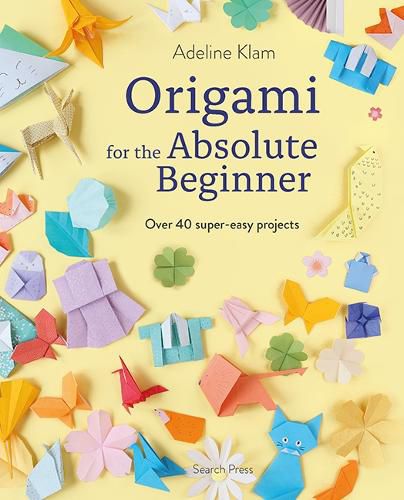 Cover image for Origami for the Absolute Beginner