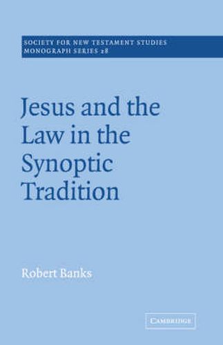 Cover image for Jesus and the Law in the Synoptic Tradition