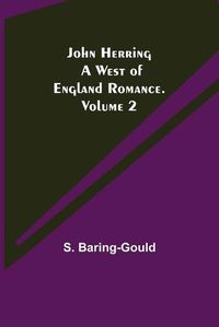 Cover image for John Herring: A West of England Romance. Volume 2