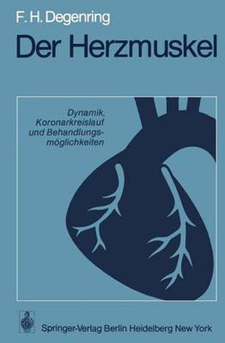 Cover image for Der Herzmuskel: Dynamik, Koronarkreislauf Und Behandlungsmoeglichkeiten