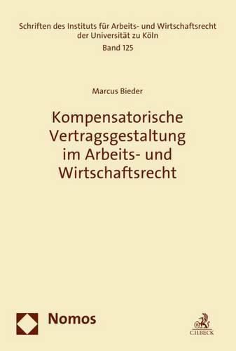 Cover image for Kompensatorische Vertragsgestaltung Im Arbeits- Und Wirtschaftsrecht