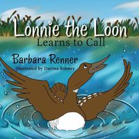 Cover image for Lonnie the Loon Learns to Call