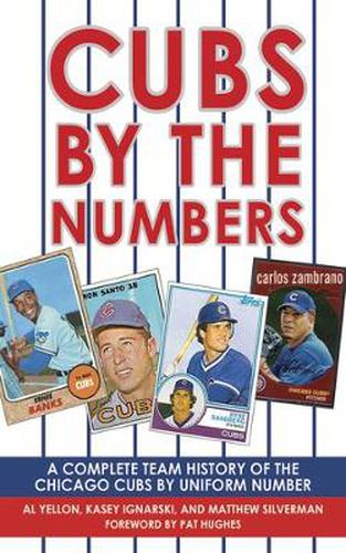 Cover image for Cubs by the Numbers: A Complete Team History of the Chicago Cubs by Uniform Number