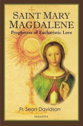 Cover image for Saint Mary Magdalene: Prophetess of Eucharistic Love