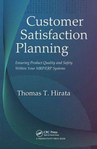 Cover image for Customer Satisfaction Planning: Ensuring Product Quality and Safety Within Your MRP/ERP Systems