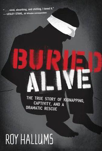 Cover image for Buried Alive: The True Story of Kidnapping, Captivity, and a Dramatic Rescue (NelsonFree)