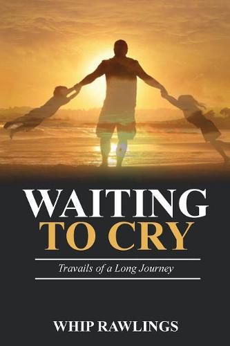 Cover image for Waiting To Cry: Travails of a Long Journey