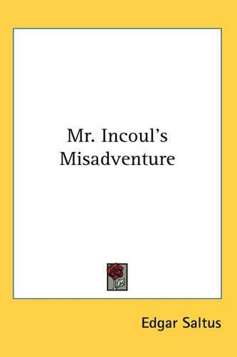 Mr. Incoul's Misadventure