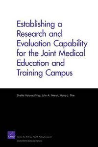 Cover image for Establishing a Research and Evaluation Capability for the Joint Medical Education and Training Campus