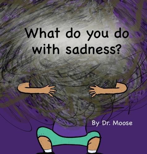 Cover image for What Do You Do With Sadness?