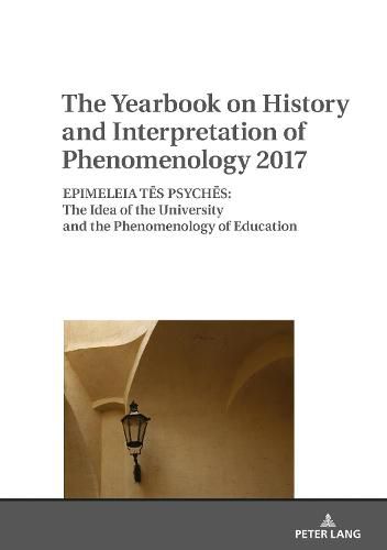 Cover image for The Yearbook on History and Interpretation of Phenomenology 2017: EPIMELEIA TES PSYCHES: The Idea of the University and the Phenomenology of Education