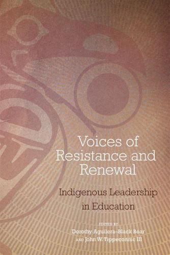 Cover image for Voices of Resistance and Renewal: Indigenous Leadership in Education