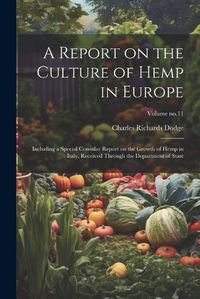 Cover image for A Report on the Culture of Hemp in Europe