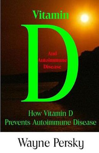 Cover image for Vitamin D Deficiency and Autoimmune Disease: How Vitamin D Prevents Autoimmune Disease