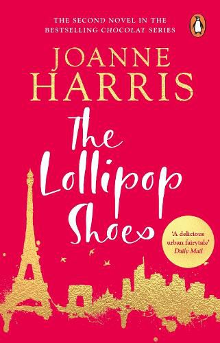 Cover image for The Lollipop Shoes (Chocolat 2): the delightful bestselling sequel to Chocolat, from international multi-million copy seller Joanne Harris