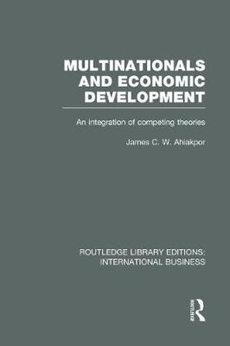 Cover image for Multinationals and Economic Development  (RLE International Business): An Integration of Competing Theories