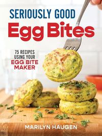 Cover image for Seriously Good Egg Bites