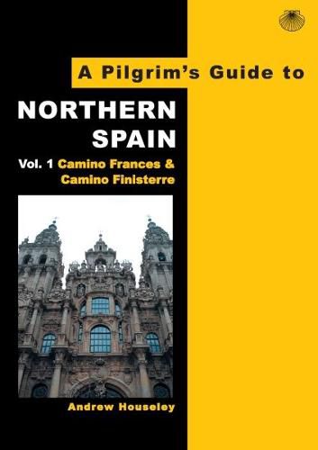 Cover image for A Pilgrim's Guide to Northern Spain: Vol. 1 : Camino Frances & Camino Finisterre