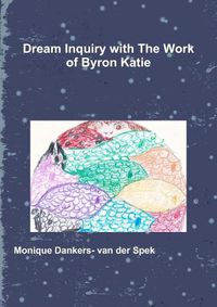 Cover image for Dream Inquiry with The Work of Byron Katie
