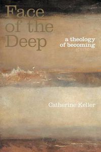 Cover image for The Face of the Deep: A Theology of Becoming