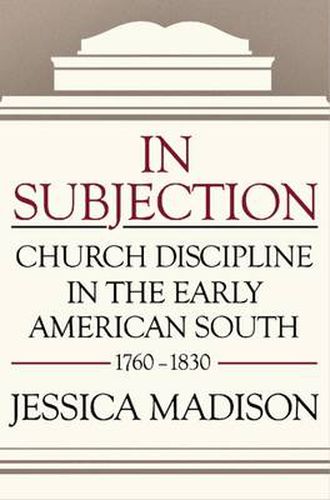 Cover image for In Subjection: Church Discipline in the Early American South, 1760-1830