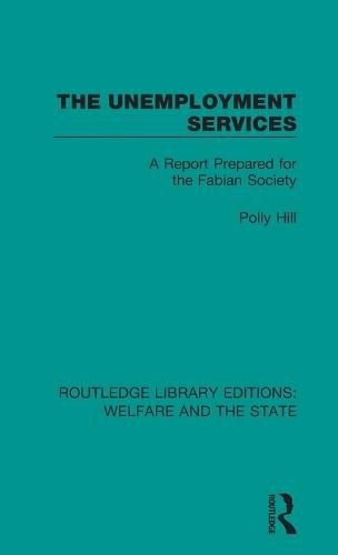 Cover image for The Unemployment Services: A Report Prepared for the Fabian Society