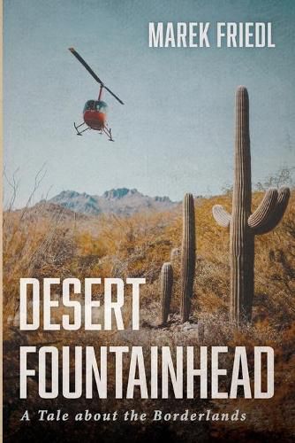 Cover image for Desert Fountainhead: A Tale about the Borderlands