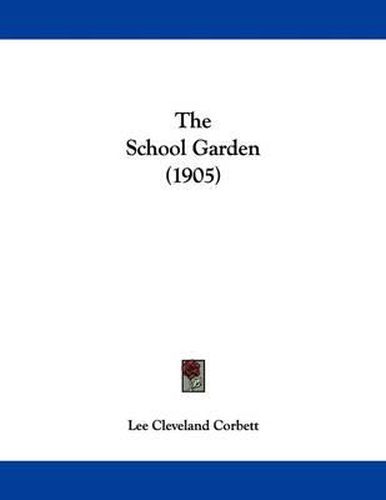 Cover image for The School Garden (1905)