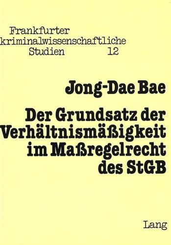 Cover image for Der Grundsatz Der Verhaeltnismaessigkeit Im Massregelrecht Des Stgb