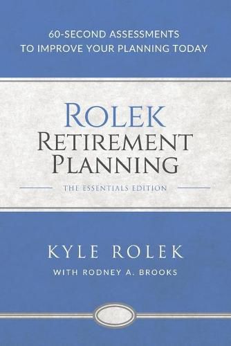 Cover image for Rolek Retirement Planning: 60-Second Assessments to Improve Your Planning Today