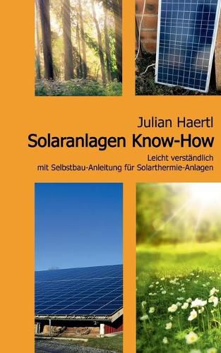 Cover image for Solaranlagen Know-How: Leicht verstandlich mit Selbstbau-Anleitung fur Solarthermie-Anlagen
