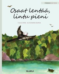 Cover image for Osaat lentaa, lintu pieni: Finnish Edition of  You Can Fly, Little Bird