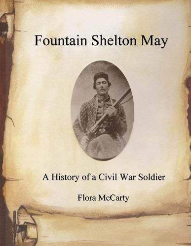 Cover image for Fountain Shelton May: A History of a Civil War Soldier