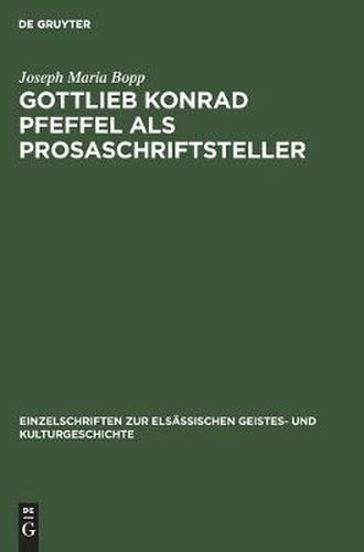 Cover image for Gottlieb Konrad Pfeffel ALS Prosaschriftsteller: Beitrage Zur Kenntnis Der Vorgoethischen Erzahlungsliteratur