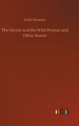 Cover image for The Hermit and the Wild Woman and Other Stories